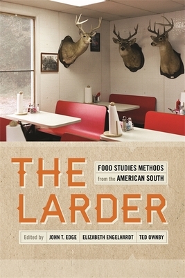The Larder: Food Studies Methods from the American South by 