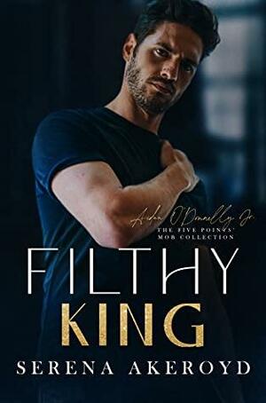 Filthy King by Serena Akeroyd