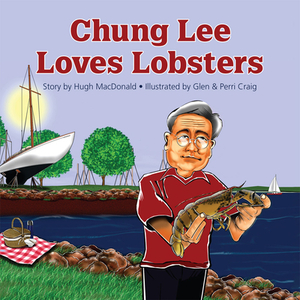 Chung Lee Loves Lobsters by Hugh MacDonald