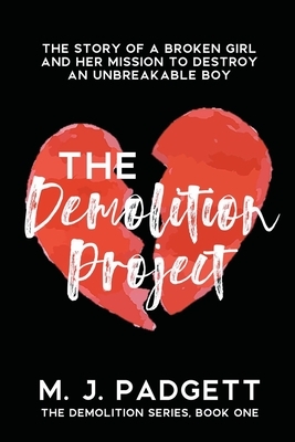The Demolition Project by M.J. Padgett, M.J. Padgett