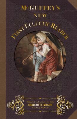 McGuffey's New First Eclectic Reader by William Holmes McGuffey