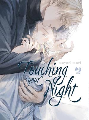 Touching Your Night by Mori Moyori