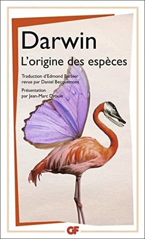 L'origine des espèces: Au moyen de la sélection naturelle ou la préservation des races favorisées dans la lutte pour la vie by Charles Darwin, Jean-Marc Drouin, Edmond Barbier, Daniel Becquemont