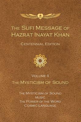 The Sufi Message of Hazrat Inayat Khan Vol. II: The Mysticism of Sound by Hazrat Inayat Khan