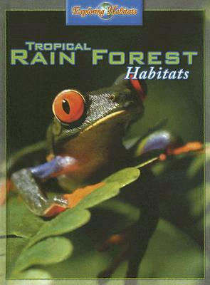 Tropical Rain Forest Habitats by Barbara Taylor