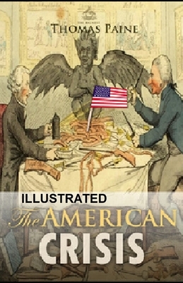 The American Crisis Illustrated by Thomas Paine