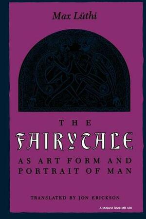 The Fairytale as Art Form and Portrait of Man by Max Lüthi