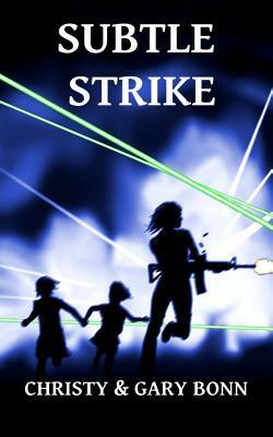 Subtle Strike by Christy Bonn, Gary Bonn