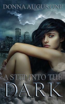 A Step into the Dark by Donna Augustine