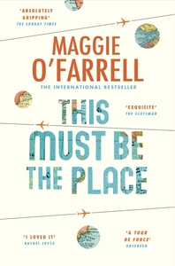 This Must Be the Place by Maggie O'Farrell