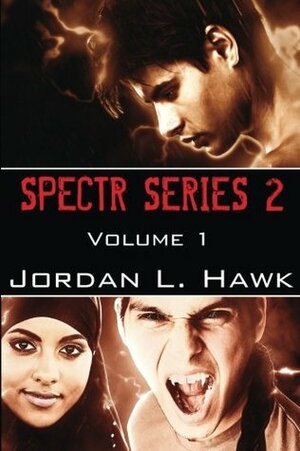 Spectr: Series 2, Volume 1 by Jordan L. Hawk