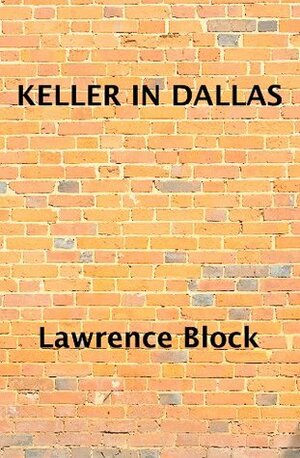 Keller in Dallas by Lawrence Block
