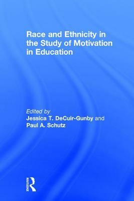 Race and Ethnicity in the Study of Motivation in Education by 