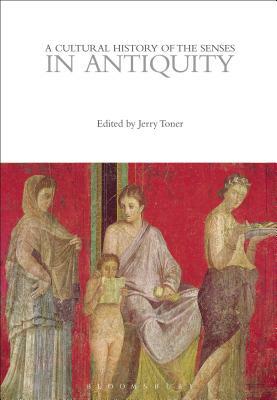 A Cultural History of the Senses in Antiquity by 