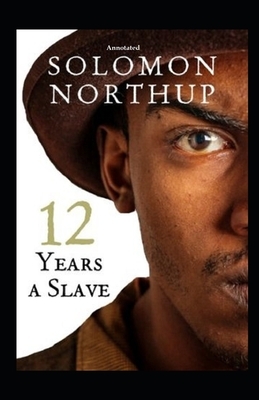 12 Years a Slave Annotated by Solomon Northup