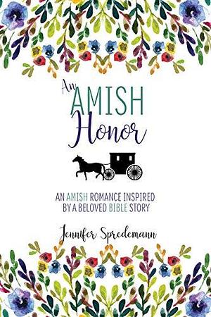 An Amish Honor by Jennifer Spredemann, J.E.B. Spredemann, J.E.B. Spredemann