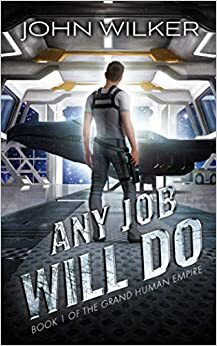 Any Job Will Do by John Wilker, John Wilker
