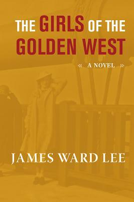 The Girls of the Golden West by James Ward Lee