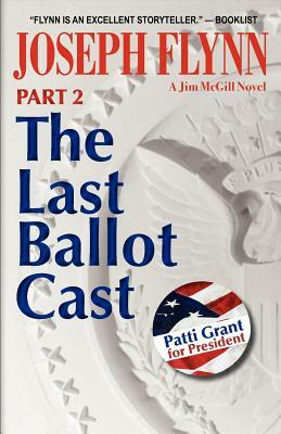 Part 2: The Last Ballot Cast by Joseph Flynn