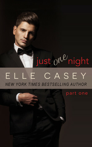 Just One Night, Part 1 by Elle Casey