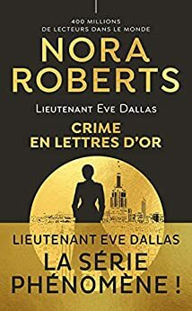 Crime en lettres d'or by Nora Roberts