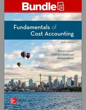 Gen Combo Fundamentals of Cost Accounting; Connect Access Card [With Access Code] by William N. Lanen, Shannon Anderson, Michael W. Maher