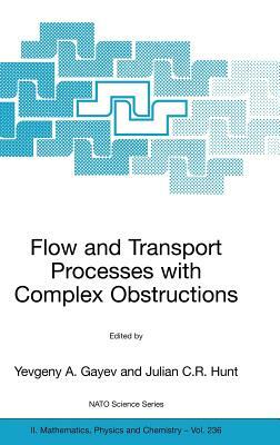 Flow and Transport Processes with Complex Obstructions: Applications to Cities, Vegetative Canopies and Industry by 