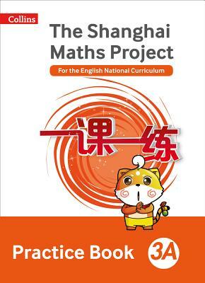 Shanghai Maths - The Shanghai Maths Project Practice Book 3A by 