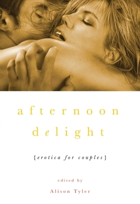 Afternoon Delight: Erotica for Couples by 