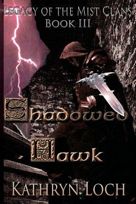 Shadowed Hawk Collectors Cover: Collectors Edition Cover 4 by Kathryn Loch