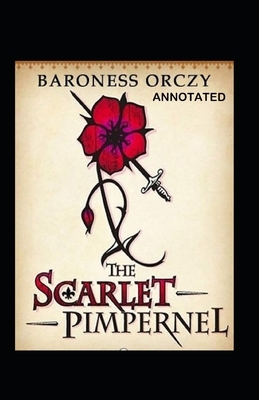 The Scarlet Pimpernel Illustrated by Baroness Orczy