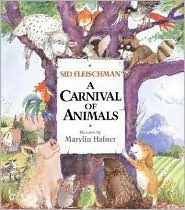 A Carnival of Animals by Sid Fleischman, Marylin Hafner