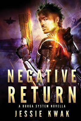 Negative Return: A Durga System Novella by Jessie Kwak
