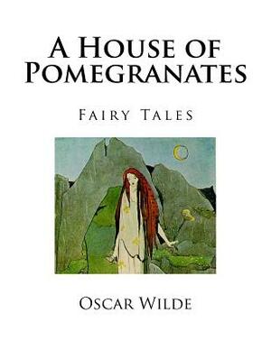 A House of Pomegranates by Oscar Wilde