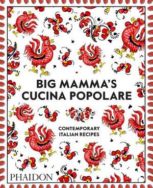 Big Mamma Cucina Popolare: Contemporary Italian Recipes by Big Mamma