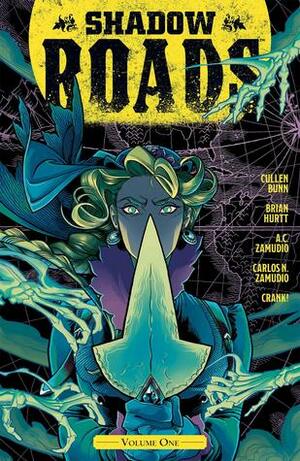 Shadow Roads, Vol. 1 by A.C. Zamudio, Cullen Bunn, Carlos Zamudio, Brian Hurtt