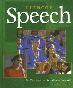 Glencoe Speech by James Schaffer, Joseph R. Wycoff, Randall McCutcheon