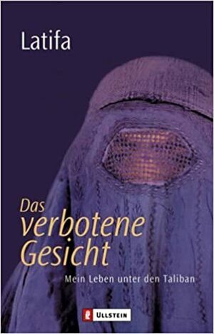 Das verbotene Gesicht : mein Leben unter den Taliban by Latifa, Chékéba Hachemi