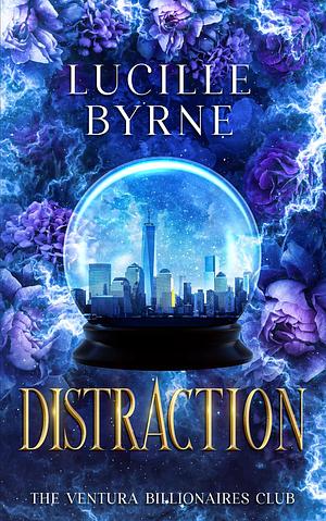 Distraction: An Age Gap, Off-Limits Billionaire Romance by Lucille Byrne, Lucille Byrne