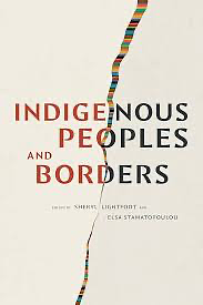 Indigenous Peoples and Borders by Elsa Stamatopoulou, Sheryl Lightfoot