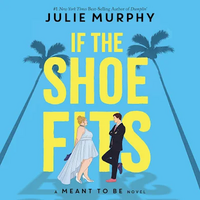 If the Shoe Fits by Julie Murphy