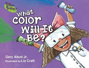 What Color Will It Be? by Gary Abud Jr