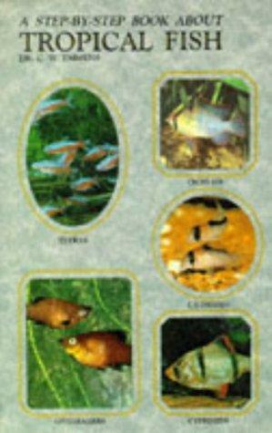 A Step-By-Step Book about Tropical Fish by C.W. Emmens