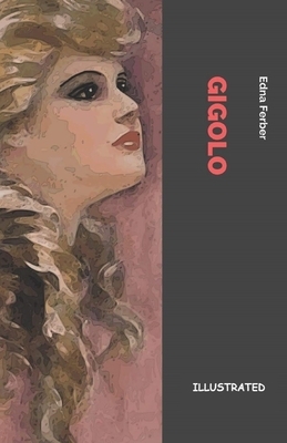 Gigolo Illustrated by Edna Ferber