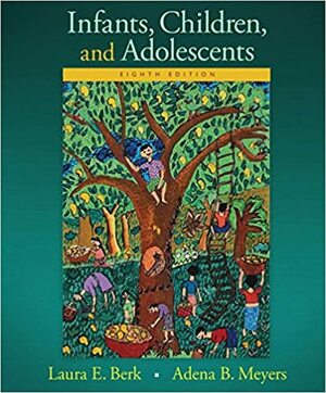 Infants, Children, and Adolescents with MyDevelopmentLab & eText Access Code by Adena B. Meyers, Laura E. Berk