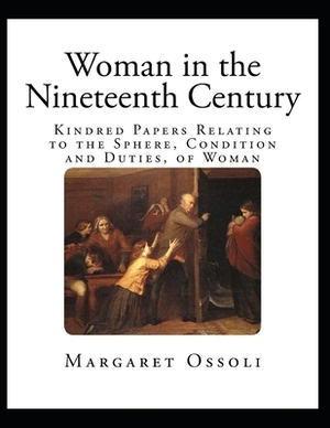 Woman in the Nineteenth Century (Illustrated) by Margaret Fuller