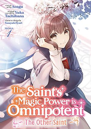 The Saint's Magic Power is Omnipotent: The Other Saint (Manga) Vol. 1 by Yuka Tachibana, Aoagu