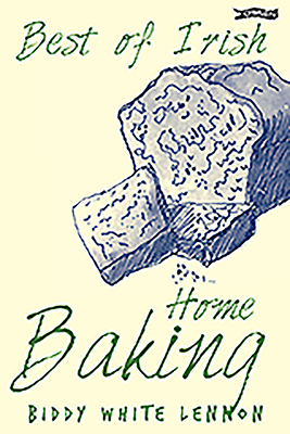 Best of Irish Home Baking by Biddy White Lennon
