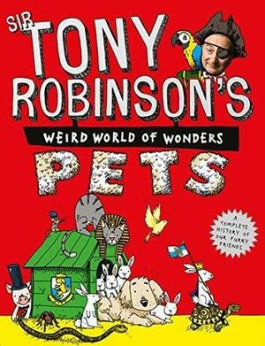 Tony Robinson's Weird World of Wonders: Pets by Tony Robinson