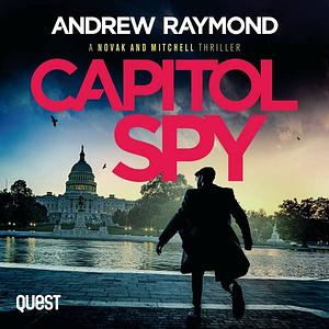 Capitol Spy by Andrew Raymond